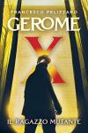 Gerome X_Il ragazzo mutante